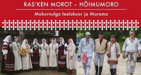 Ersa „Morama“ ja seto „Mokornulga“ koor esinevad oktoobris Eestis ühisel kontserttuuril