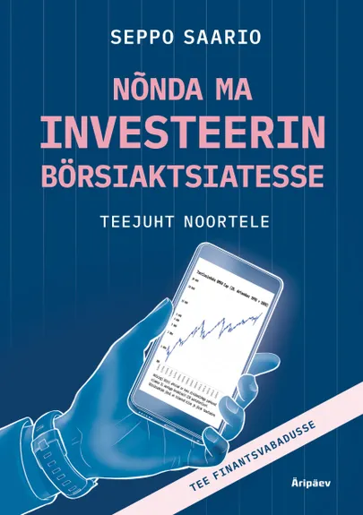 Seppo Saario, «Nõnda ma investeerin börsiaktsiatesse. Teejuht noortele».