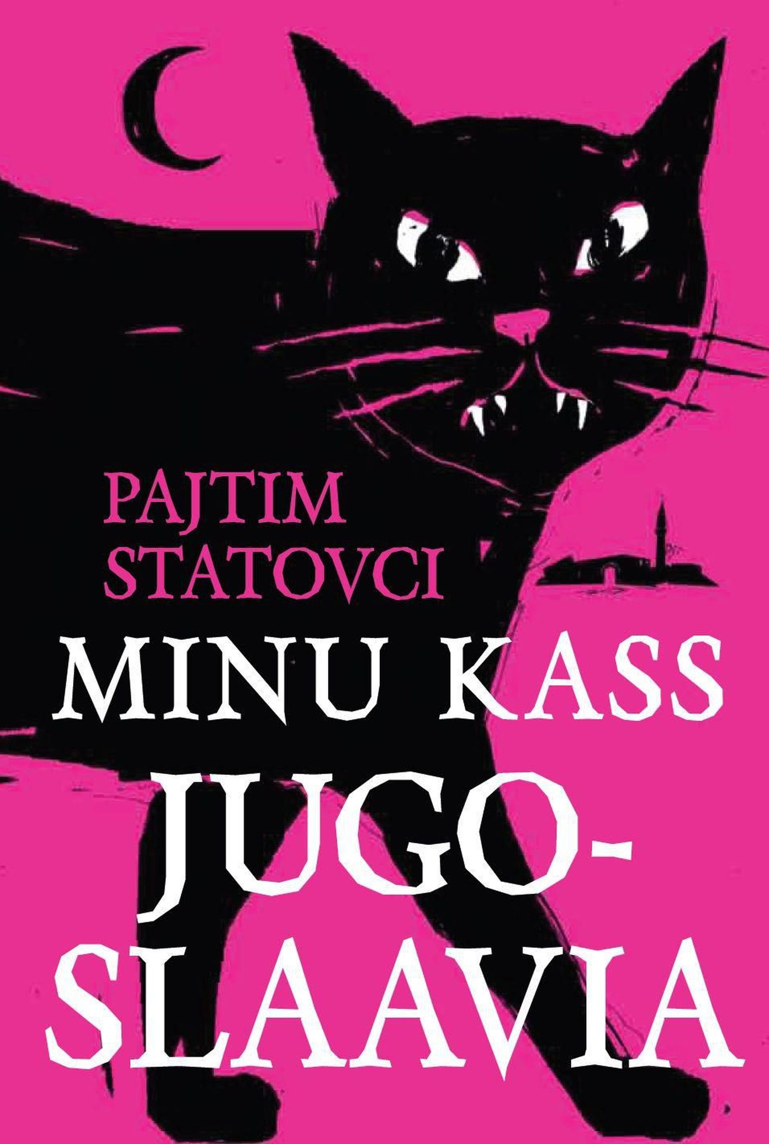 Pajtim Statovci «Minu kass Jugoslaavia»