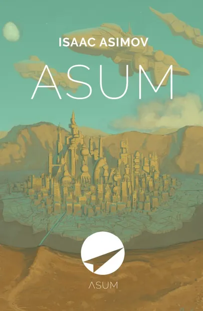 Isaac Asimov, «Asum».