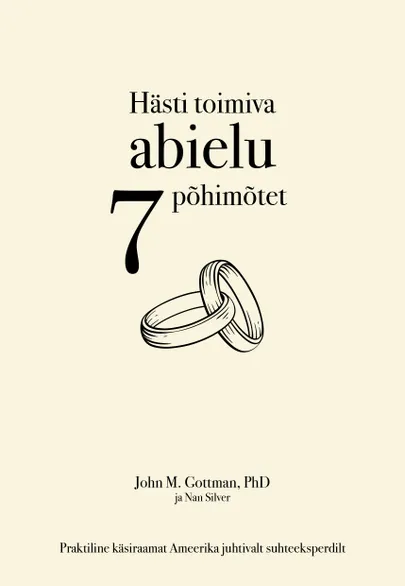 John Gottman, «Hästi toimiva abielu 7 põhimõtet».