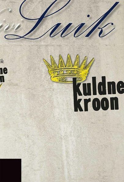 Viivi Luik «Kuldne kroon». 