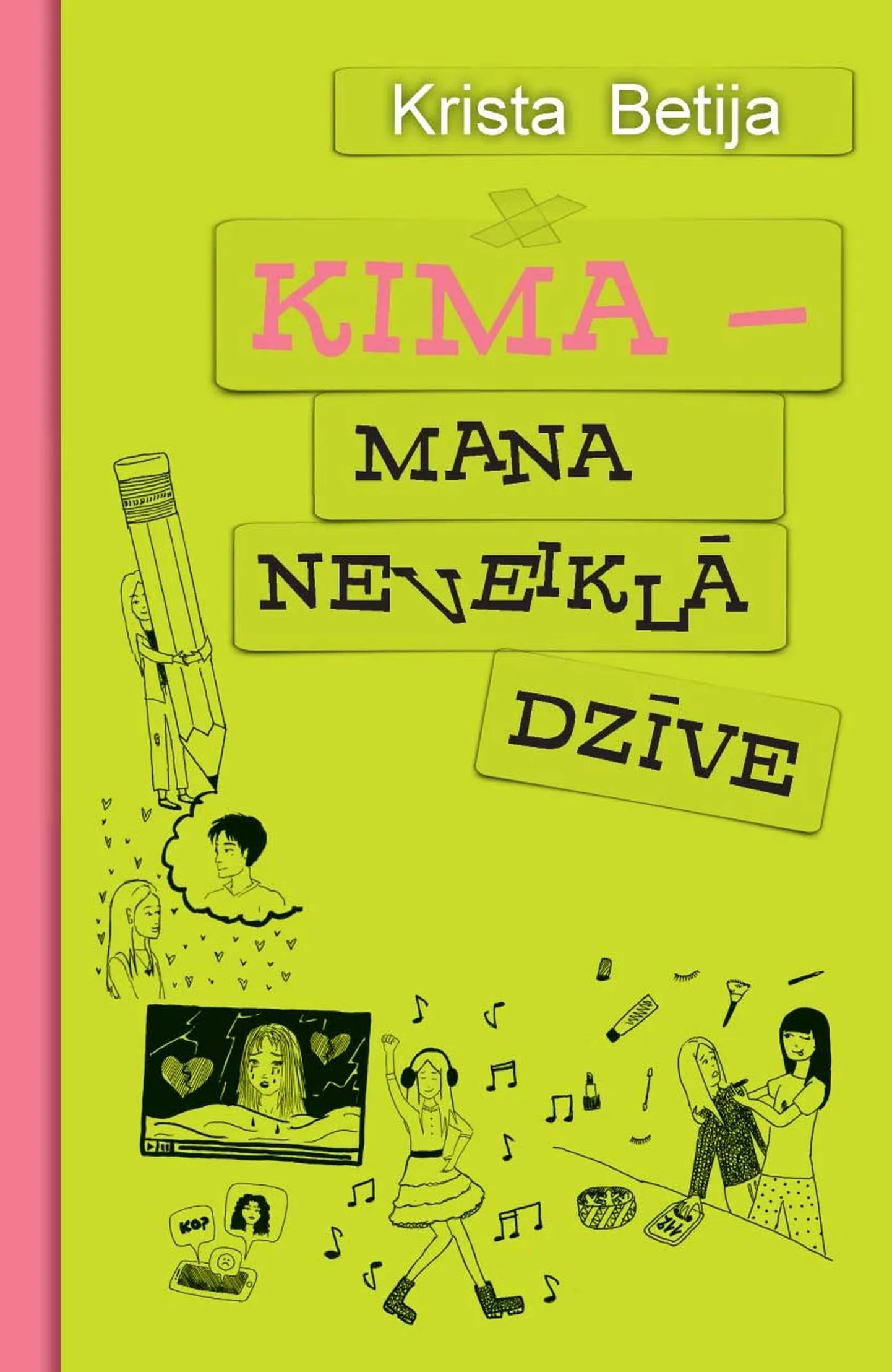 Kima – mana neveiklā dzīve