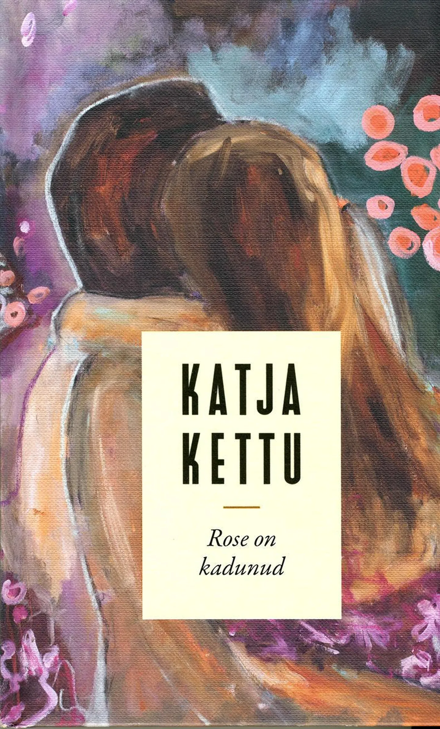 Katja Kettu, „Rose on kadunud“