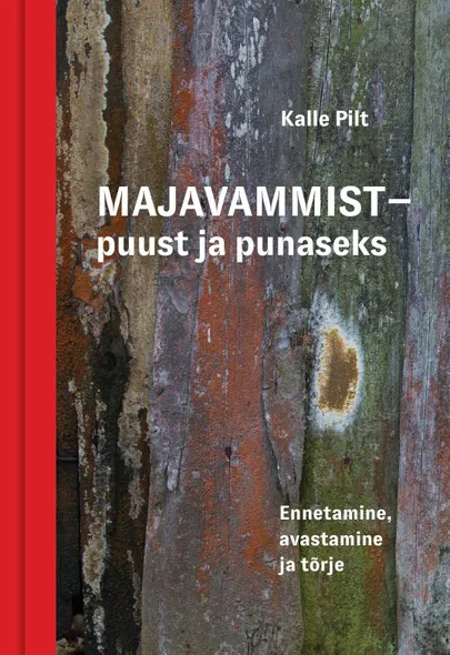 Kalle Pilt, «Majavammist – puust ja punaseks».
