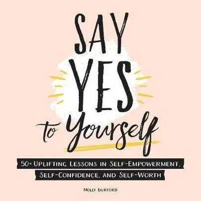Molly Burford, «Say Yes to Yourself».