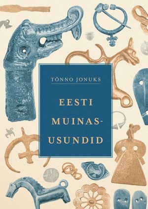 Tõnno Jonuks, «Eesti muinasusundid».