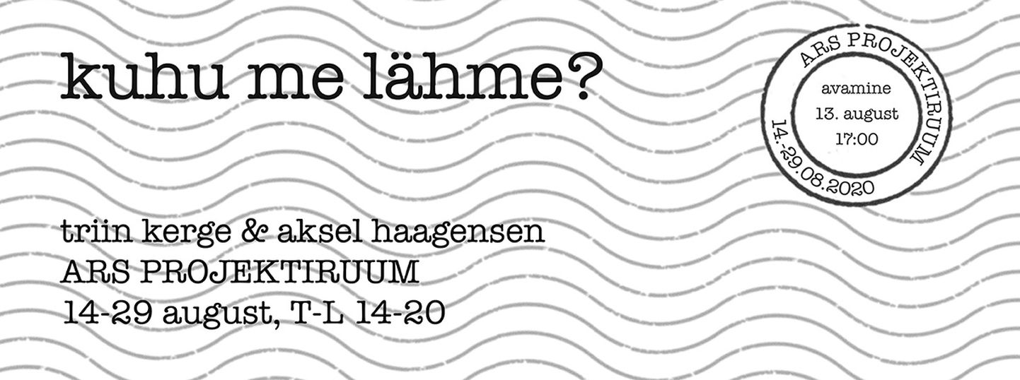 Triin Kerge ja Aksel Haagensen näitus «Kuhu me lähme?» ARSi projektiruumis