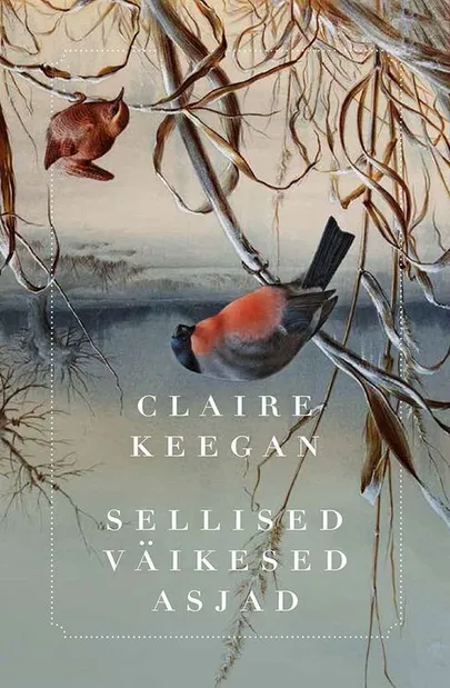 Claire Keegan, «Sellised väikesed asjad».