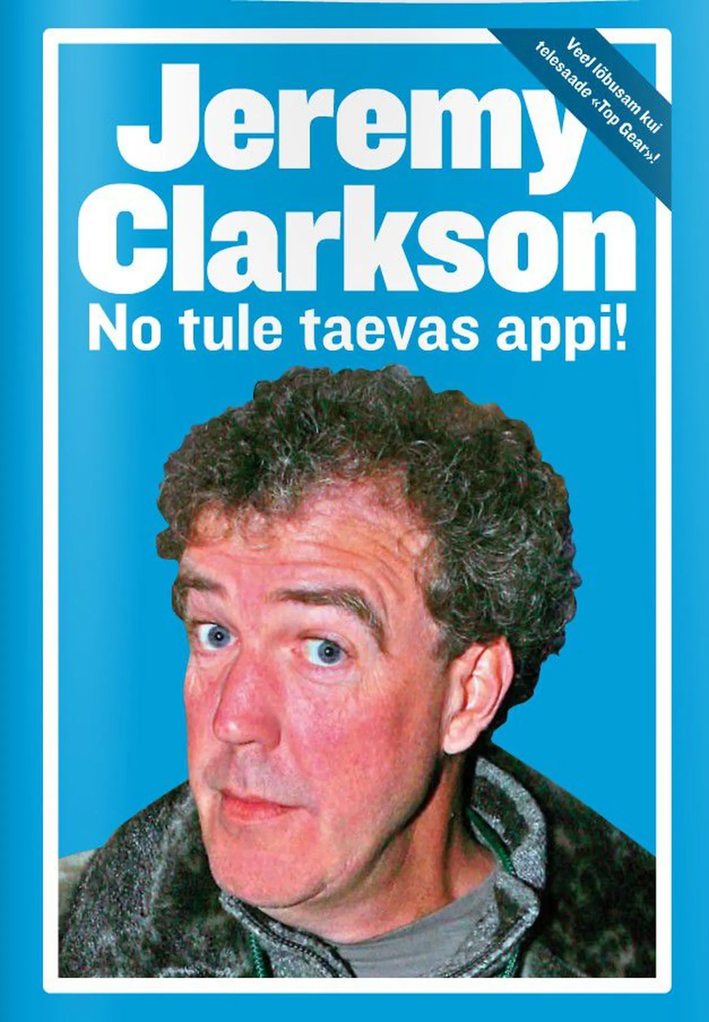 Jeremy Clarksoni raamat «No tule taevas appi!»