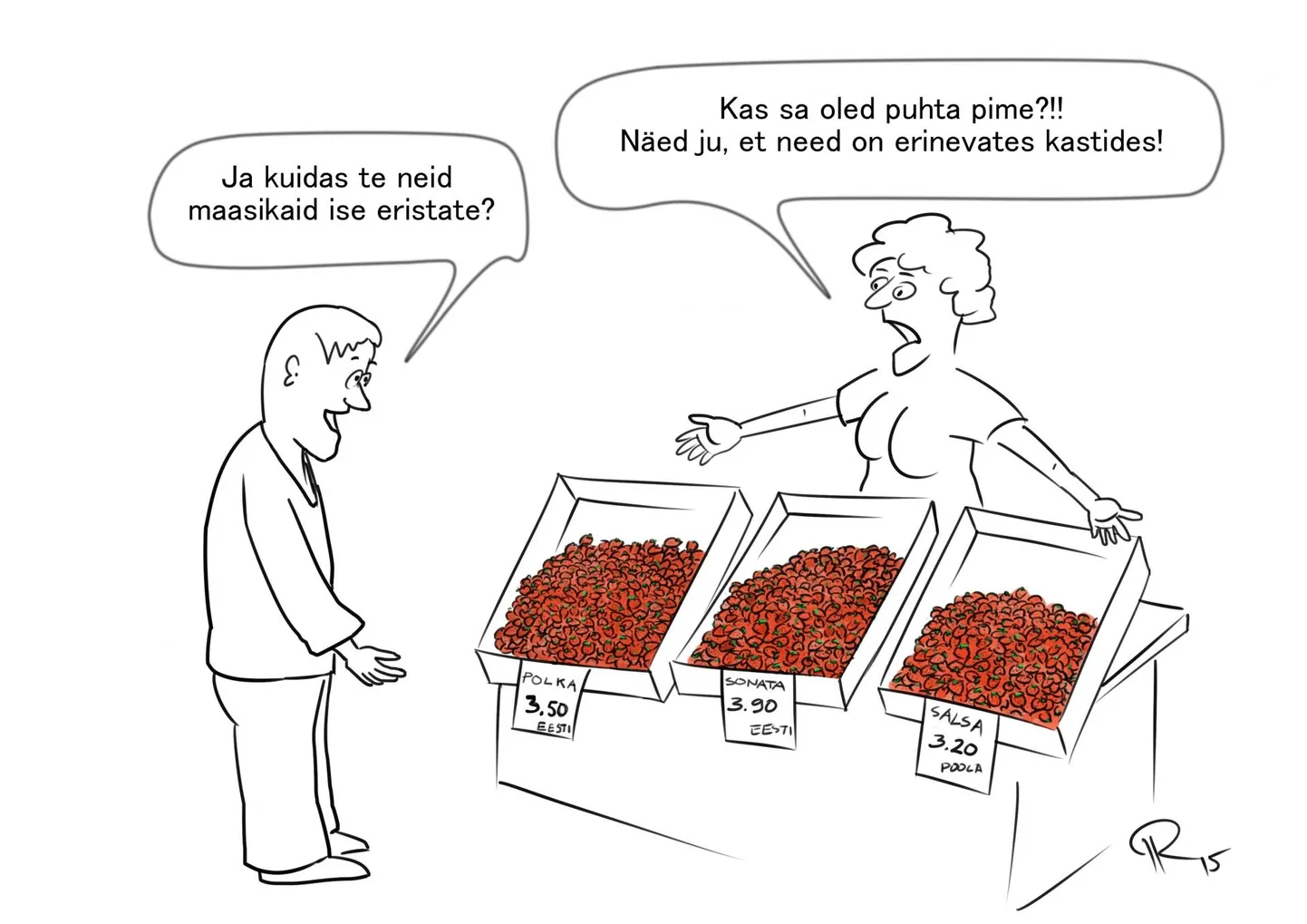 Ja kuidas te neid maasikaid ise eristate?
Kas sa oled puhta pime? Näed ju, et need on erinevates kastides!