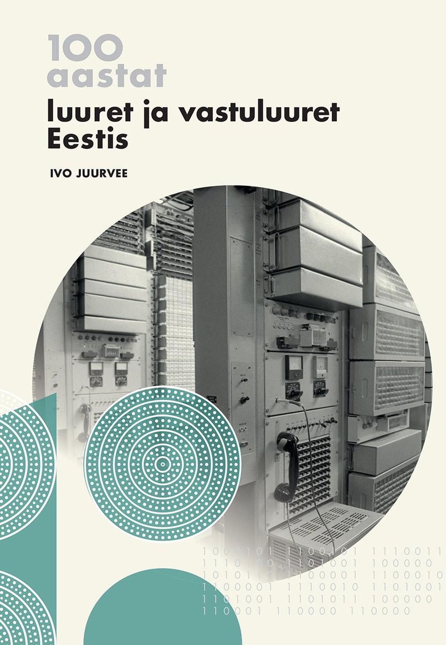 Ivo Juurvee raamat ”100 aastat luuret ja vastuluurte Eestis”.