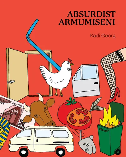 Kadi Georg, «Absurdist Armumiseni».