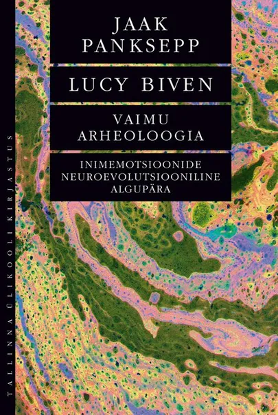 Jaak Panksepp ja Lucy Biven, «Vaimu arheoloogia».