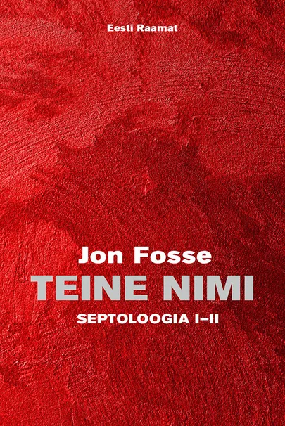 Jon Fosse, «Teine nimi. Septoloogia I–II»