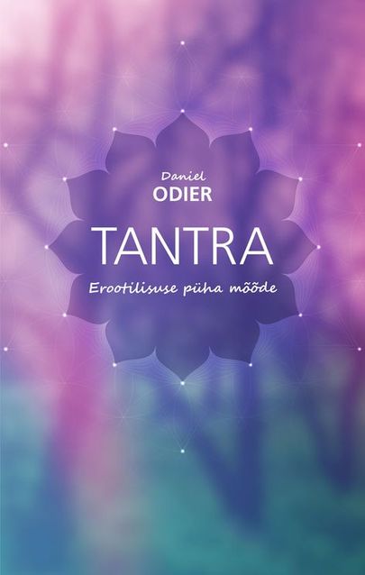 Daniel Odieri raamat «Tantra. Erootilisuse püha mõõde»