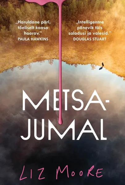 Liz Moore, «Metsajumal».