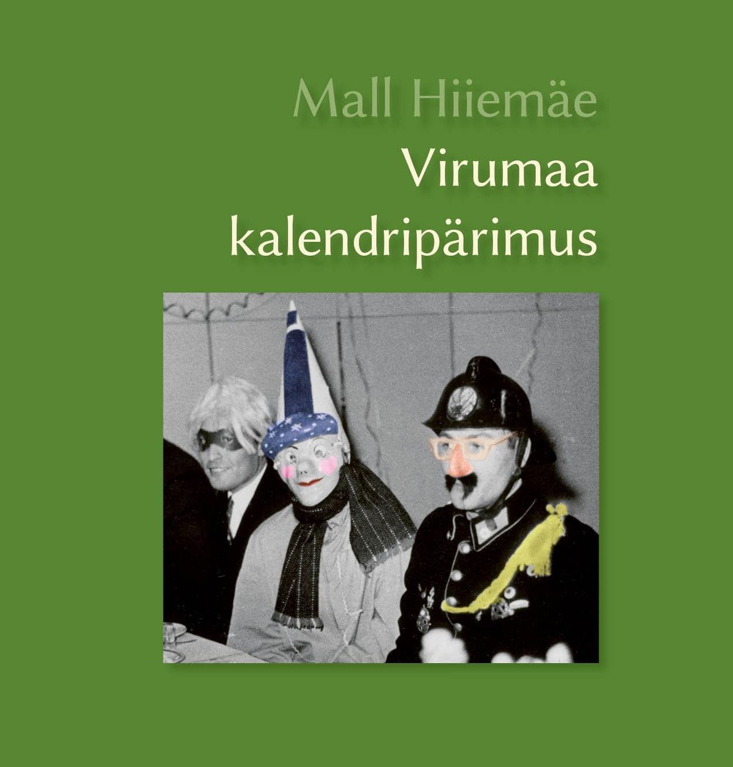 Mall Hiiemäe “Virumaa kalendripärimus”. EKM Teaduskirjastus ja Viru instituut, Tartu–Rakvere 2018, 281 lk.