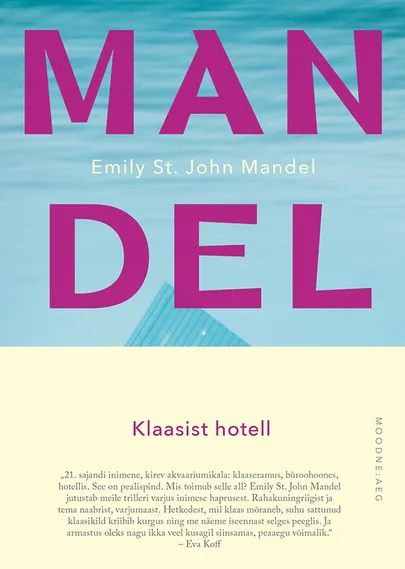Emily St. John Mande, «Klaasist hotell».