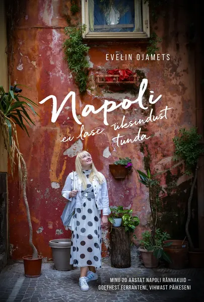 Evelin Ojamets, «Napoli ei lase üksindust tunda».