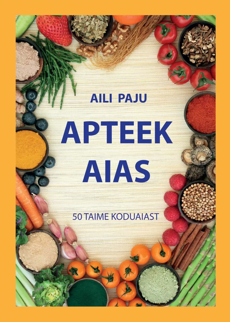 Aili Paju raamat «Apteek aias», 2022, 125 lk.