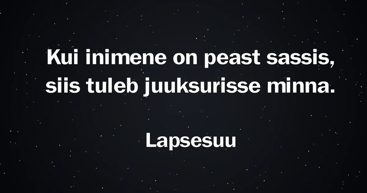 Kui inimene on peast sassis