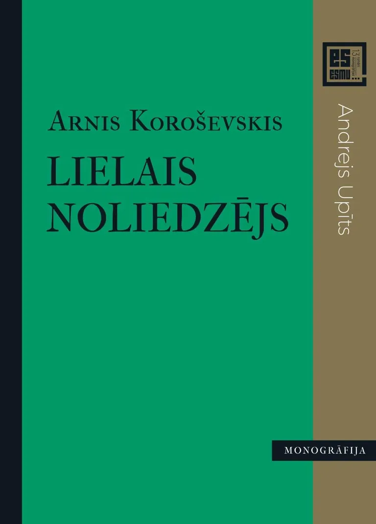Arnis Koroševskis ""Lielais noliedzējs"