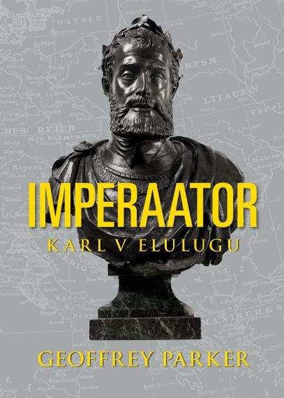 Geoffrey Parker, «Imperaator. Karl V elulugu».