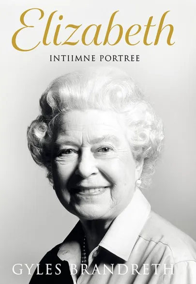 Gyles Brandreth «Elizabeth: intiimne portree»