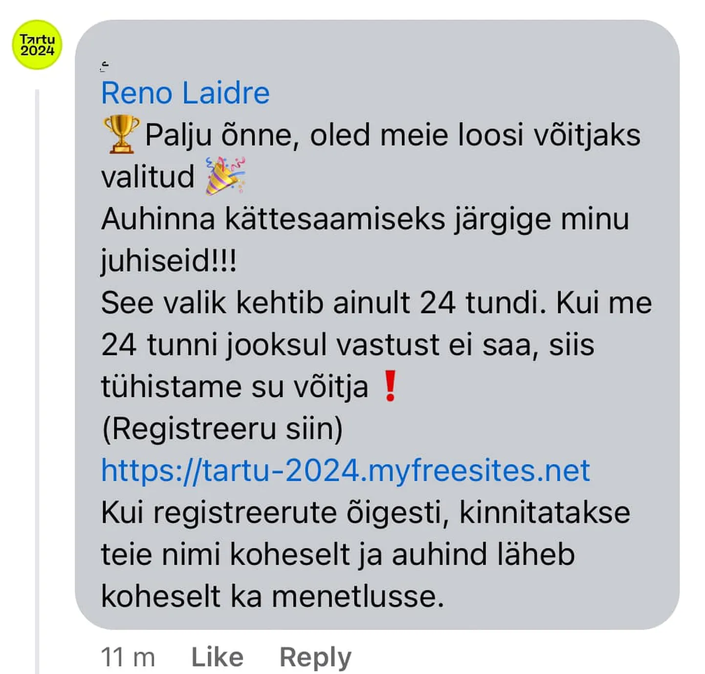 Üks «võitja», Tartu linnavolikogu aseesimees Reno Laidre tegi petuskeemi kommentaarist kuvatõmmise. Laidre tunnistas, et see nägi väga ehtne välja.
