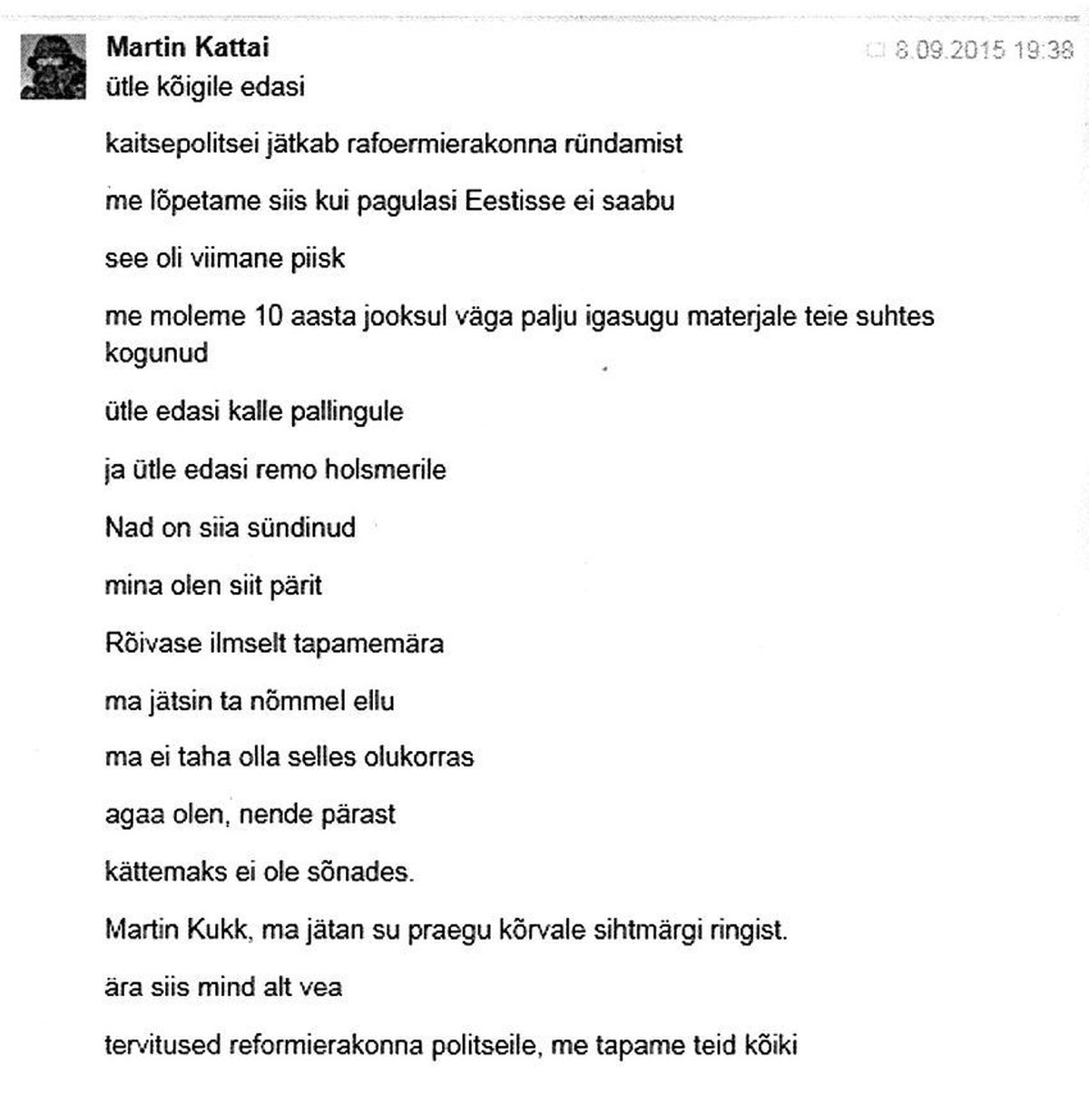 Sellise sõnumi edastas Martin Kattai Reformierakonna peasekretärile Martin Kukele Facebookis 8. septembril 2015.