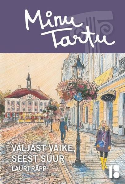 Lauri Räpp, «Minu Tartu».