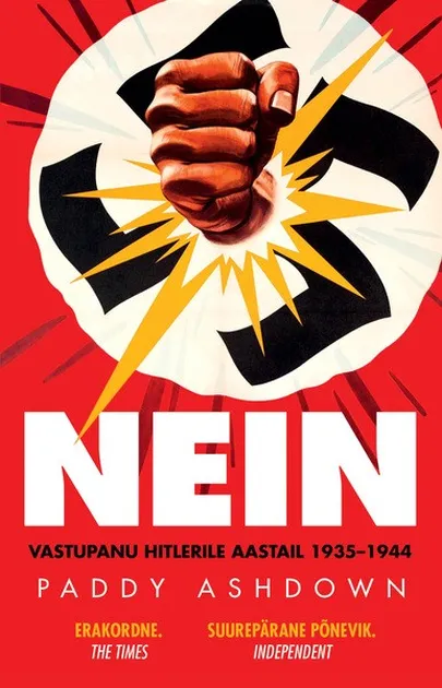 Paddy Ashdown, «Nein! Vastupanu Hitlerile aastail 1935-1944».