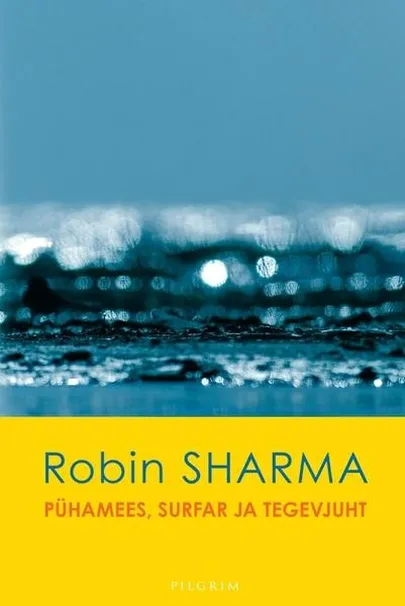 Robin Sharma «Pühamees, surfar ja tegevjuht».