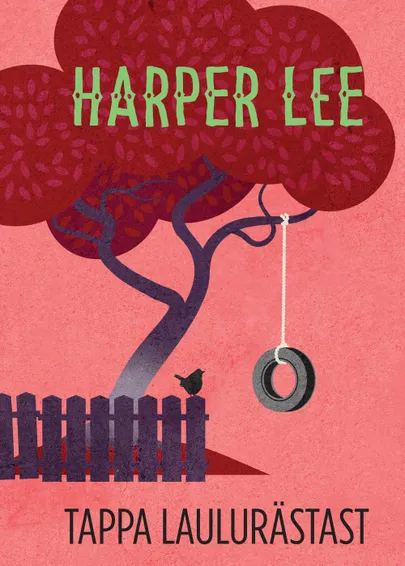 «Tappa laulurästas» Harper Lee