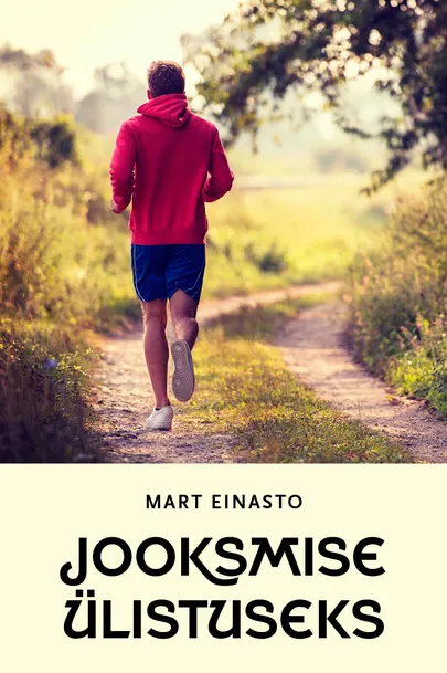 Mart Einasto, «Jooksmise ülistuseks».