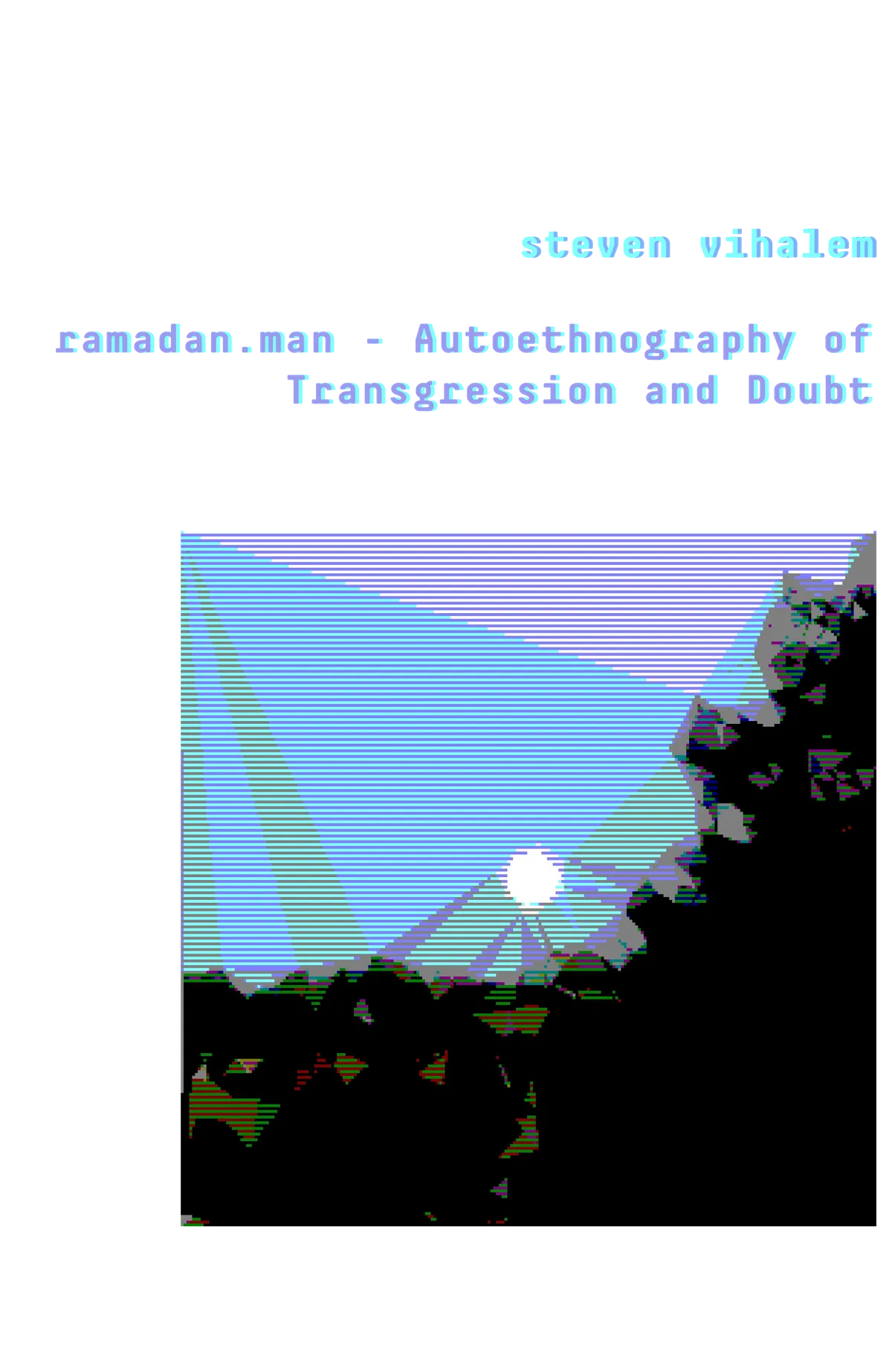 «ramadan.man – Autoethnography of Transgression and Doubt» kaas