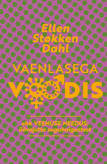 Ellen Støkken Dahl, «Vaenlasega voodis».
