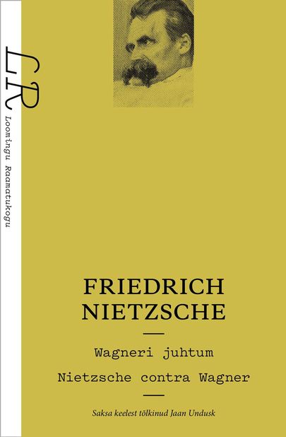 Friedrich Nietzsche, «Wagneri juhtum. Nietzsche contra Wagner».
