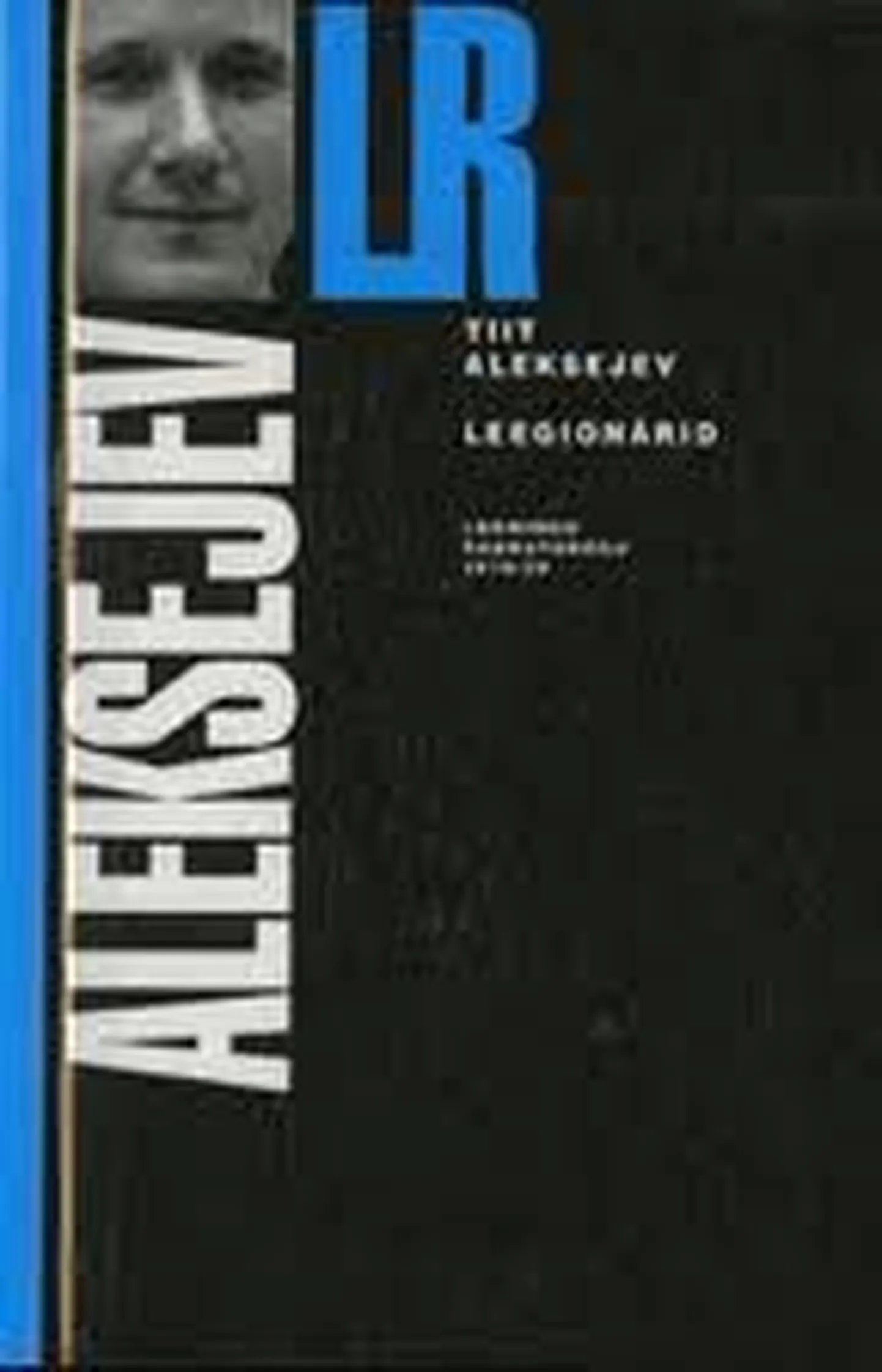 Tiit Aleksejev "Leegionärid".