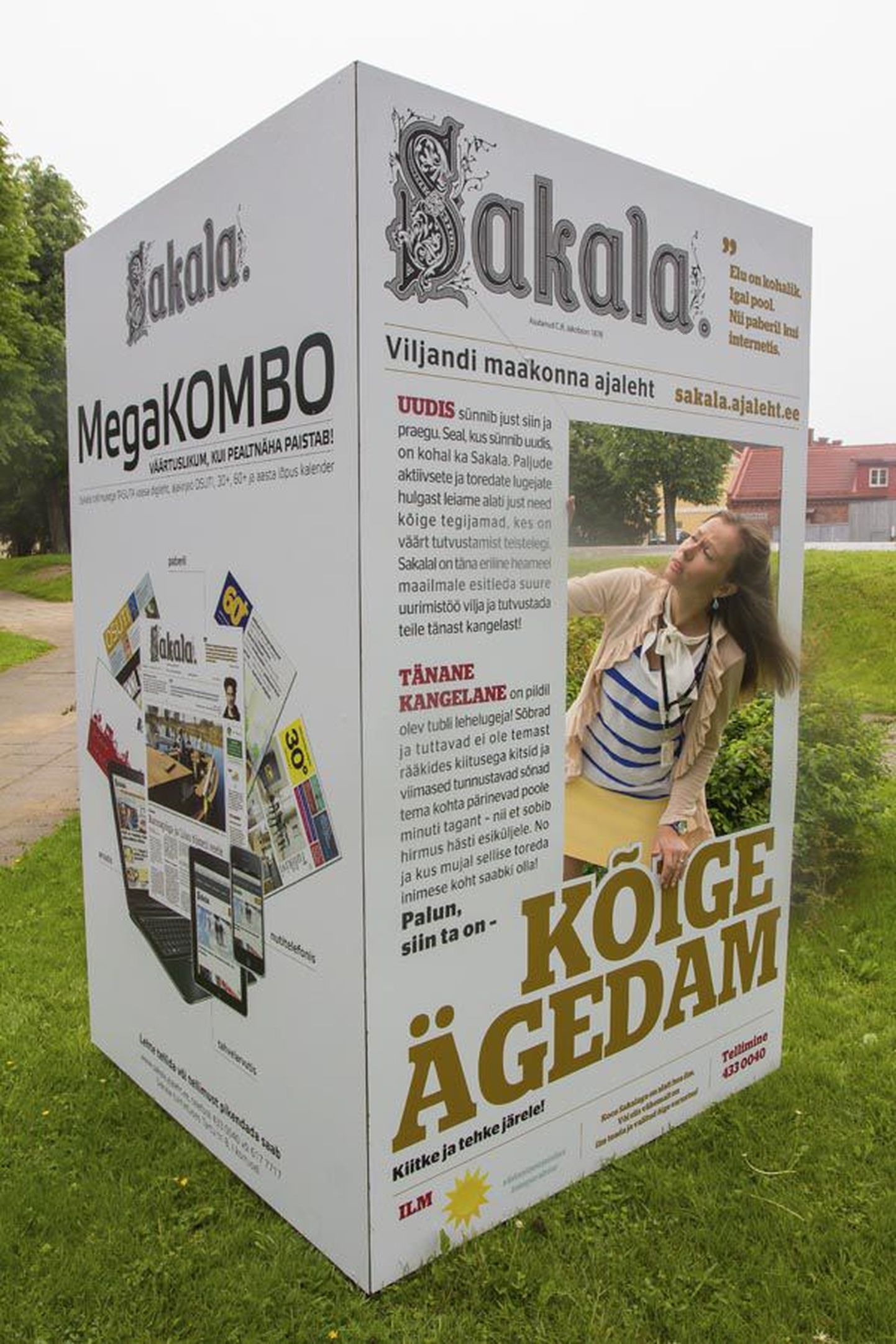 Sakala reklaam asub Viljandis Tartu tänaval otse Sakala toimetuse maja ees. Selleks, et olla kõige ägedam, tuleb vaid esiküljel koht sisse võtta.