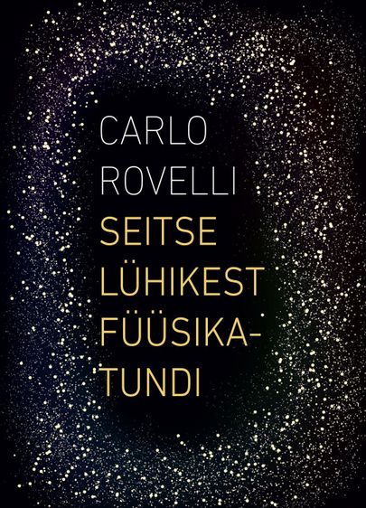 Carlo Rovelli «Seitse lühikest füüsikatundi»