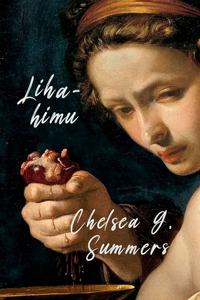 Chelsea G. Summers, «Lihahimu».