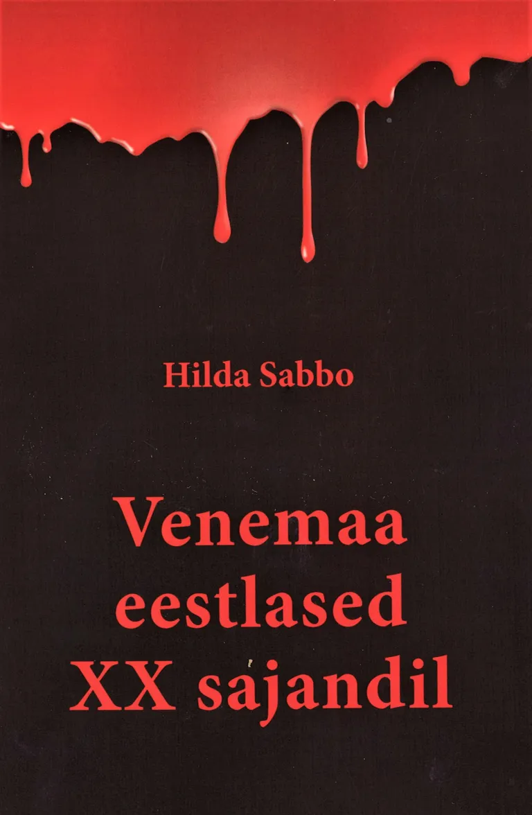 Hilda Sabbo, «Venemaa eestlased XX sajandil», toimetanud Peep Varju, 2022, 440 lk.