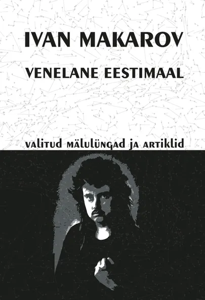 Ivan Makarov «Venelane Eestimaal».