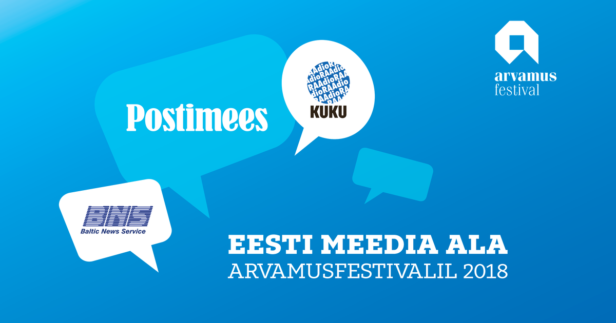 Eesti Meedia kava Arvamusfestivalil 2018: tagasi Eestisse, kuidas kajastada  surma ja Talsinki tunnel