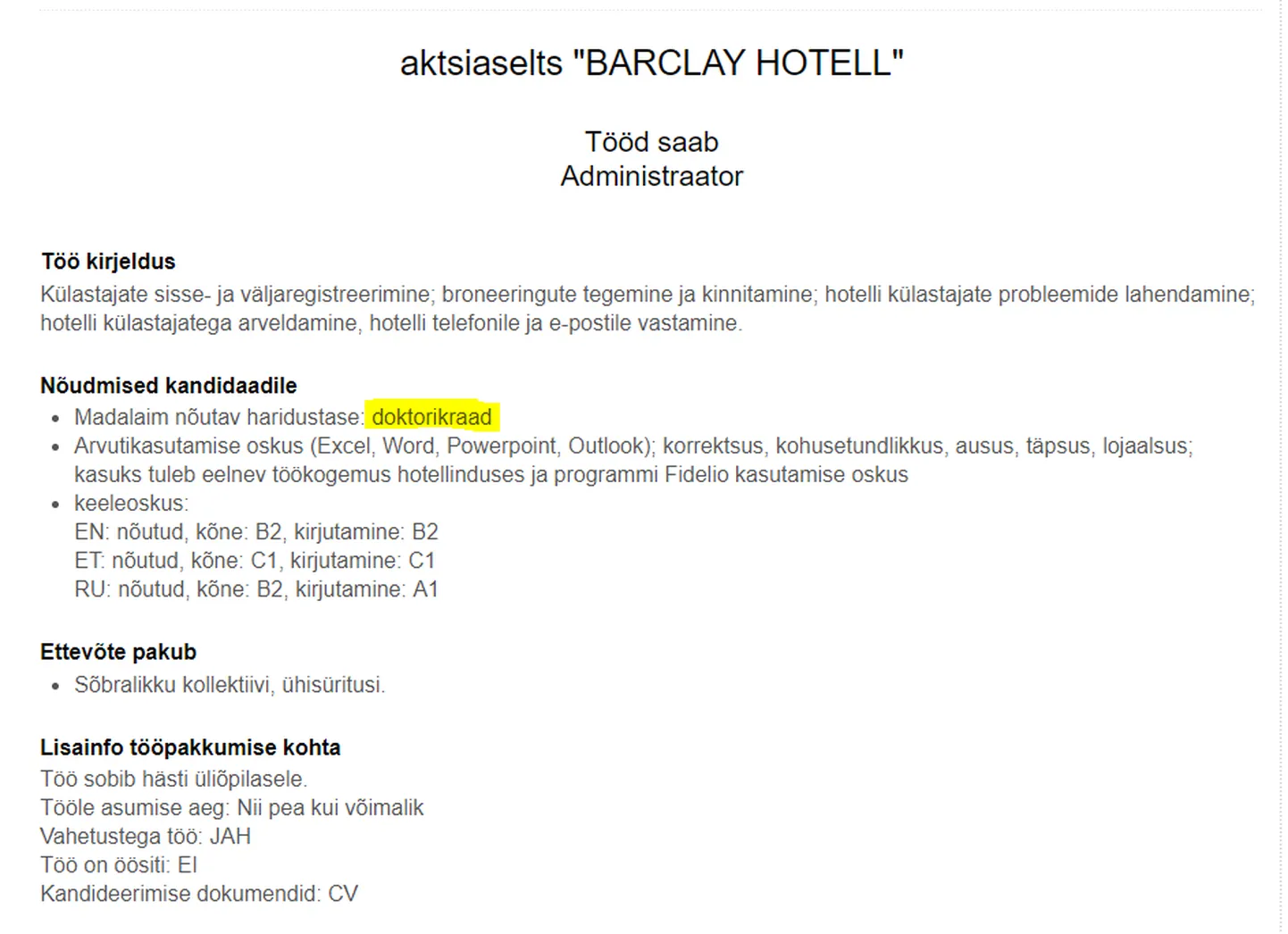 Tööportaalis Leia rippus ka veel 29. märtsi hommikul kuulutus, kus otsiti Barclay hotelli vähemalt doktorikraadiga administraatorit.