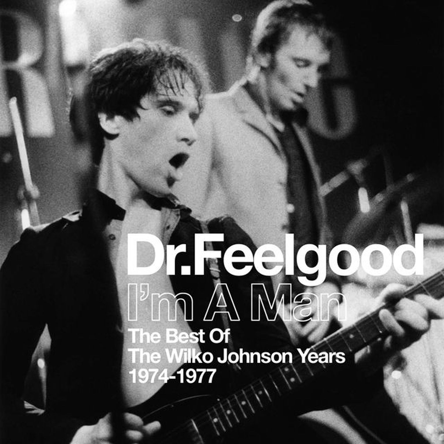 Dr.Feelgood: I´m A Man: The Best Of The Wilko Johnson Years 1974 -1977