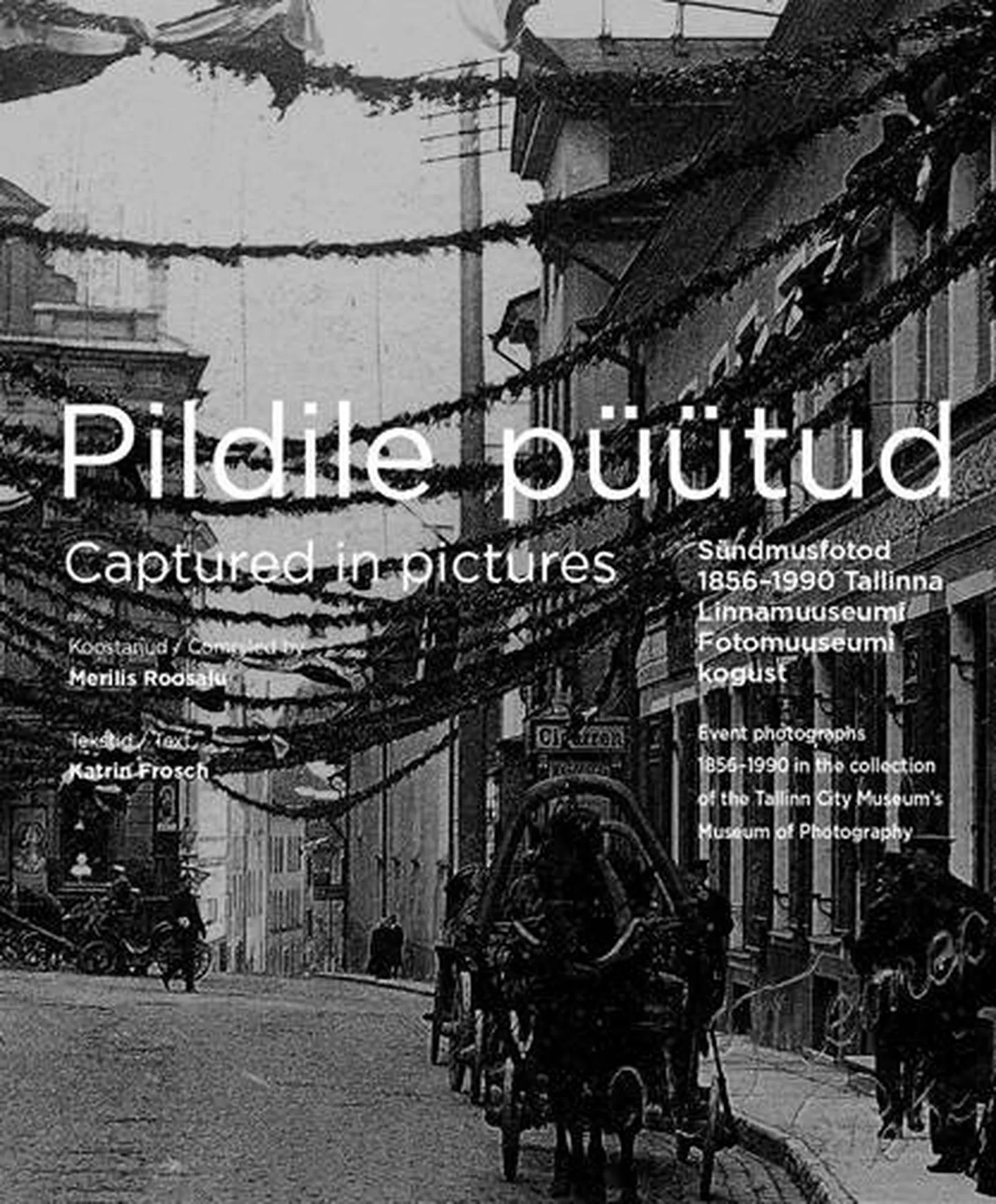 Kaanefoto: Ivan Teterin. Reval (Tallinn) – Peeter I ausamba avamise pidustusteks ehitud Pikk tänav 1910. aasta sügisel.  Fotopostkaart. Fotomuuseum, TLM F 63.