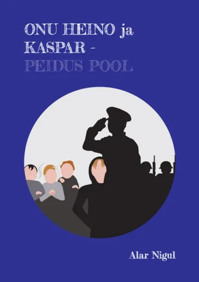 Alar Nigul «Onu Heino ja Kaspar - peidus pool».
